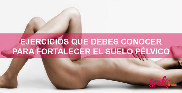 Ejercicios para fortalecer el suelo pélvico